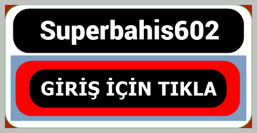 Superbahis602