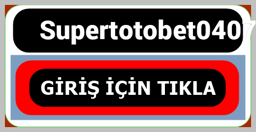 Supertotobet0407
