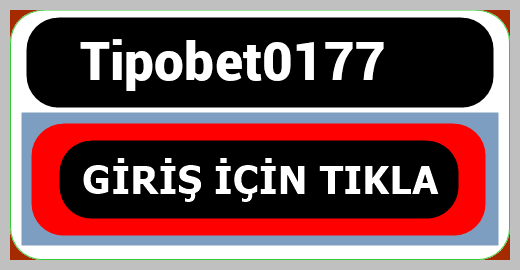 Tipobet0177