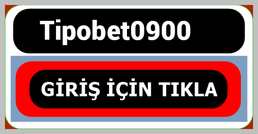 Tipobet0900