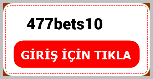 477bets10