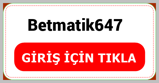 Betmatik647