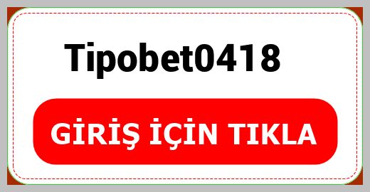 Tipobet0418