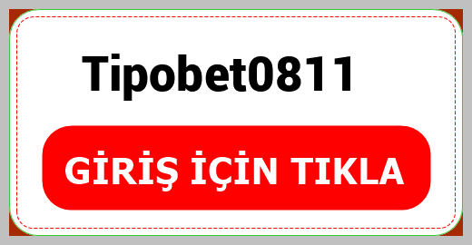 Tipobet0811