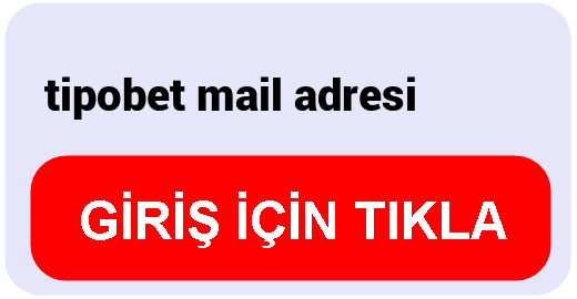 Tipobet  tipobet mail adresi