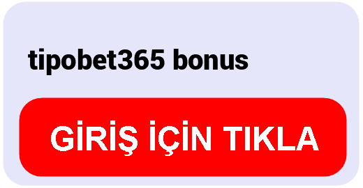 Tipobet  tipobet365 bonus