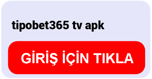 Tipobet  tipobet365 tv apk