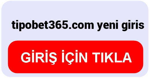 Tipobet  tipobet365.com yeni giris
